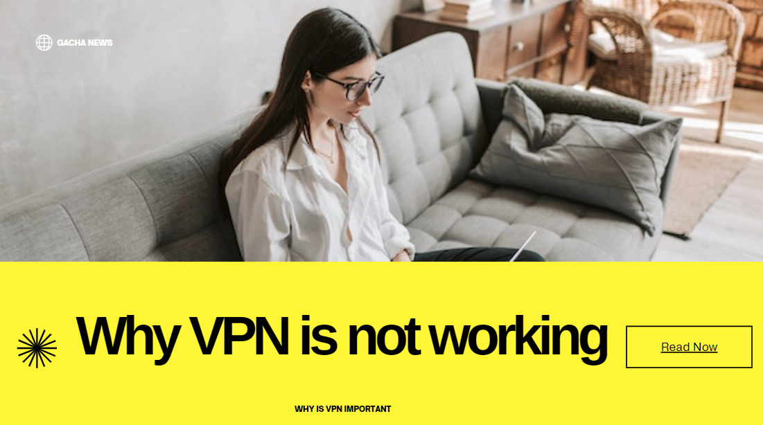 Why VPN is not working 2022 Right Now