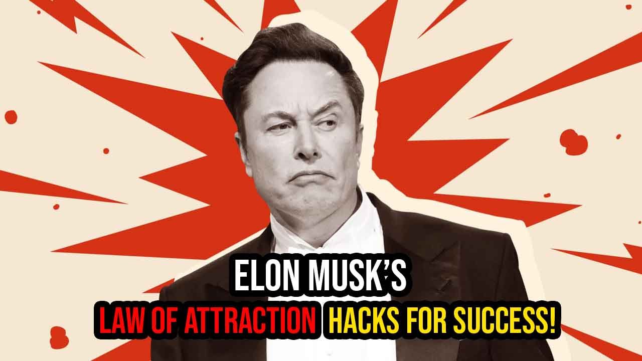 How Elon Musk Uses the Law of Attraction to Achieve His Visionary Goals