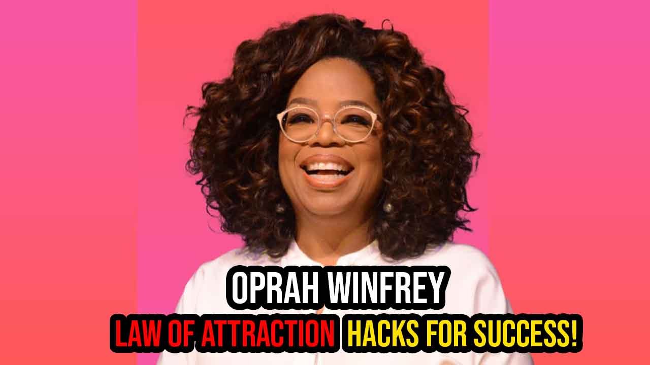 How Oprah Winfrey Harnesses the Law of Attraction for Personal Success